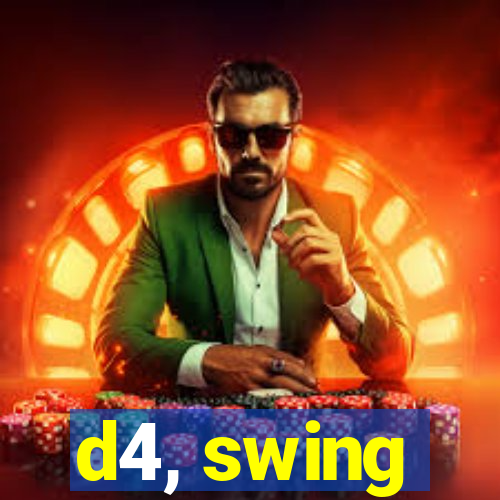 d4, swing